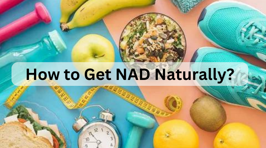 How to Get NAD Naturally?